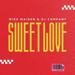 MIKE MAIDEN & DJCOMPANY - Sweet Love (Pianno Remix)