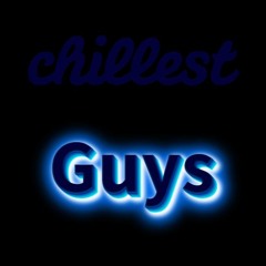 Chillest Guys