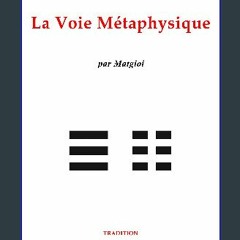 [PDF READ ONLINE] 📖 La voie métaphysique (French Edition) Read online