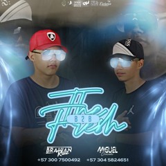 THE FRESH BRAHIAN RUIZ B2B MIGUEL GONZALES