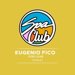 [SPC082] EUGENIO FICO - For Love