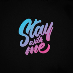 Stay With Me