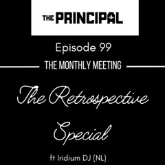 MONTHLY MEETING Episode 99 (The Retrospective Special - ft Iridium DJ , NL)