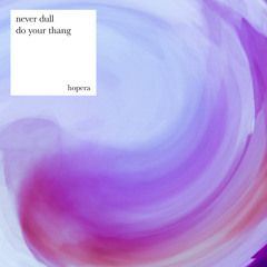 Never Dull - Mind, Body & Soul