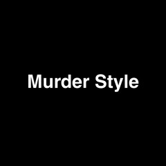 Murder Style