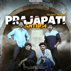 Prajapati Anthem