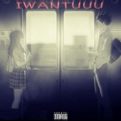 iwantuuu
