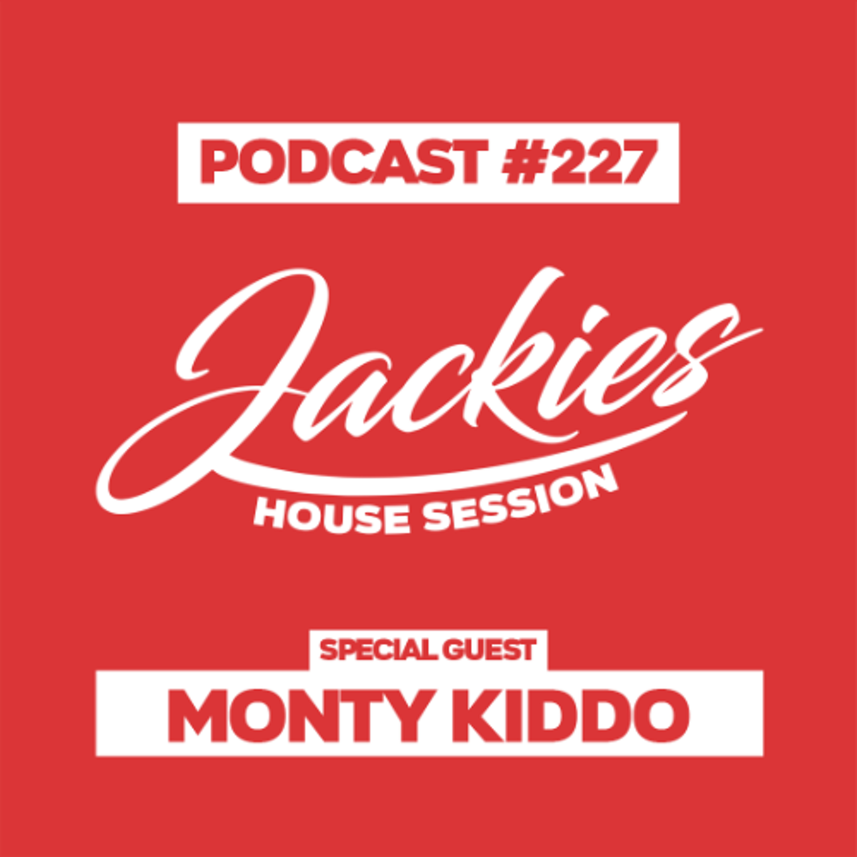 Jackies Music House Session #227 - "Monty Kiddo" episode artwork