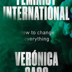 ✔read❤ Feminist International: How to Change Everything