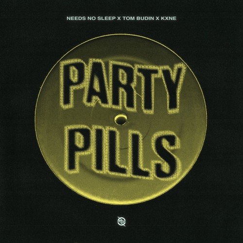 Needs No Sleep x Tom Budin x KXNE - Party Pills