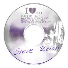 superzoom 02 Steve Reich compiled by emilia and tom