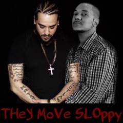 "THeY MoVe SLOppy" Featuring Lil ANGEL