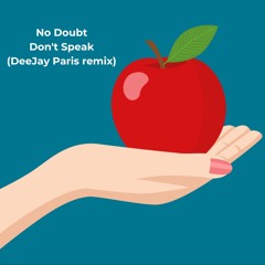 No Doubt - Don't Speak (DeeJay Paris Remix) Preview