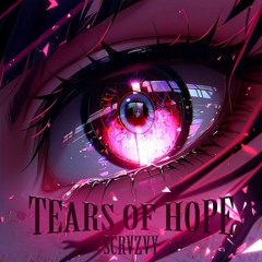 Stream TEARS OF HOPE by SCRVZVY | Listen online for free on