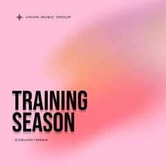 DjSunnyMega - Training Season (Official Audio )