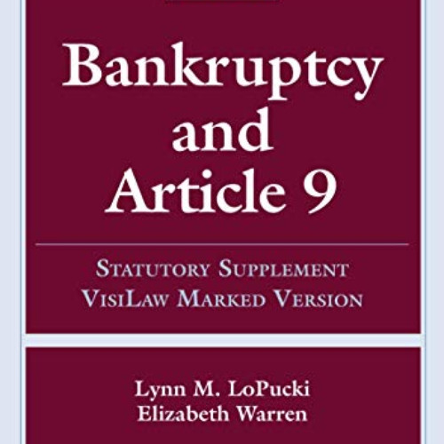 [GET] KINDLE 💚 Bankruptcy and Article 9: 2020 Statutory Supplement, VisiLaw Marked V