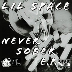 Lil Space- Never Sober EP