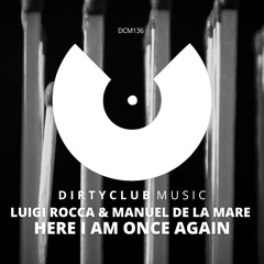Manuel De La Mare & Luigi Rocca - Here I Am Once Again (FREE DOWNLOAD)