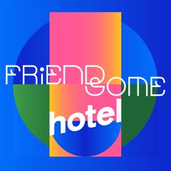 Friendsome — Hotel Radio Paris #6