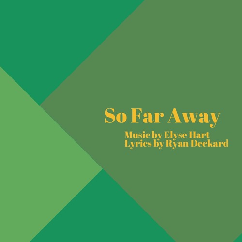 So Far Away Lyrics By Ryan Deckard By Elyse Hart So Far Away Lyrics By Ryan Deckard By Elyse Hart