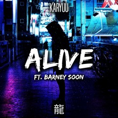 Karyuu - Alive (ft. Barney Soon)