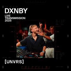 DXNBY - Live at [UNVRS]