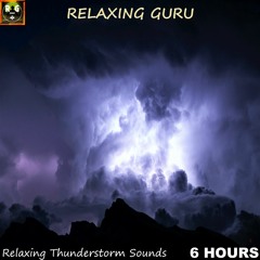 Relaxing Thunderstorm Sounds (6 Hours) - Dripping Rain and Rumbling Thunder for Sleep, Study, Relax