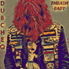 Thrash Baby