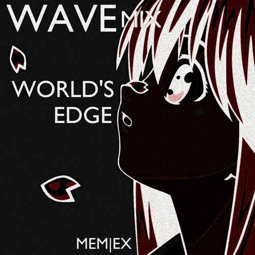 Wave Mix ❂ World's Edge