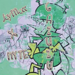 JayMacc x Nyte - Gazuzu