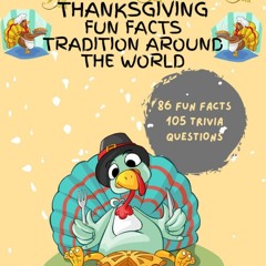 [EPub] DOWNLOAD Thanksgiving Fun Facts Tradition Around The World: For Kids And Teenagers By Enchant