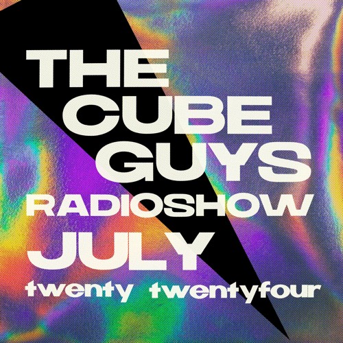 THE CUBE GUYS Radioshow July 2024