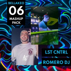 BELLAKEO 06 | LST CNTRL X ROMERO DJ |