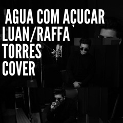 Agua com Açucar Luan/raffa Torres