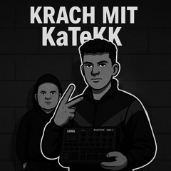 Krach mit KaTekK