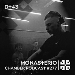 Monasterio Chamber Podcast #277 DT43