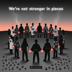 We're not stronger in pieces