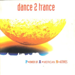 Dance 2 Trance - Power of American Natives (NIBAT rmx)