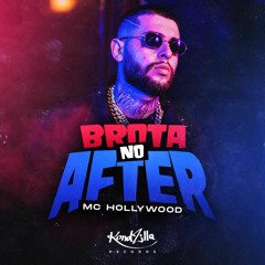 MC Hollywood - Brota no After