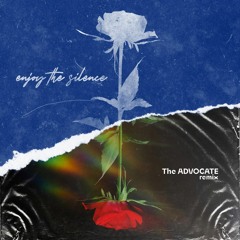 The Advocate - Enjoy The Silence (The Advocate Remix). [Free Download]