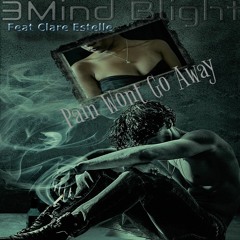 3Mind Blight - Pain Wont Go Away (feat. Clare Estelle)