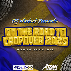2025 CROP OVER SOCA - ON THE ROAD TO CROP OVER | DJ WARLOCK [ Power Soca Mix ]