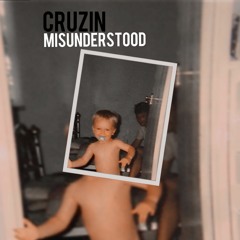 Cruzin - Misunderstood