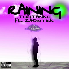 RAINING (feat. Z4Derrick)