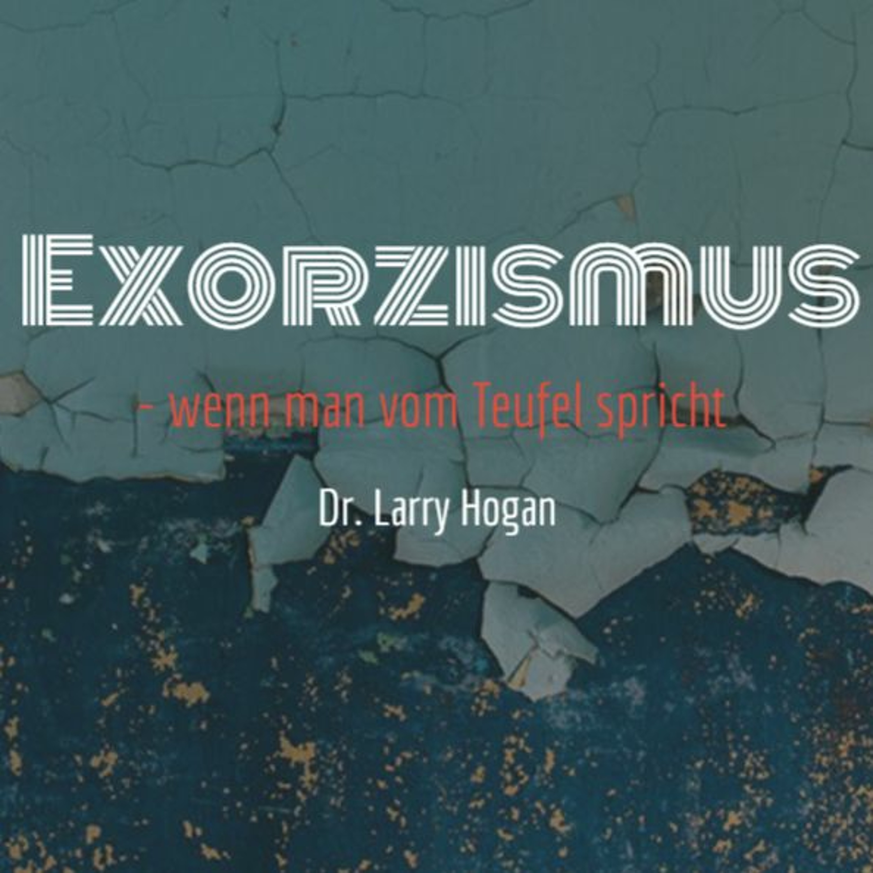 Exorzismus - wenn man vom Teufel spricht (Dr. Larry Hogan) episode artwork