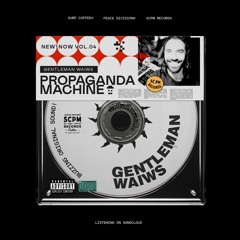 Propaganda Machine by Surf Coffee® x Gentleman Waiws! NEW/NOW vol.4