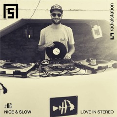 Nice & Slow #02 by Love In Stereo