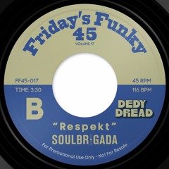 Dedy Dread & SoulBrigada - Respekt on Funky's Friday 45 (UK)