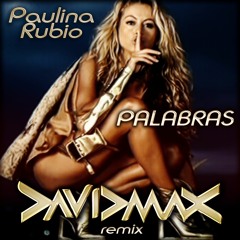PAULINA RUBIO - Palabras -  David MAX TLV Club REMIX