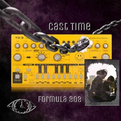 CAST TIME PODCAST 005 // Formula 303